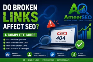 Featured image for “Do Broken Links Affect SEO?” showing broken chain links, a laptop with a 404 error page, SEO growth graph, and Ameer SEO logo.